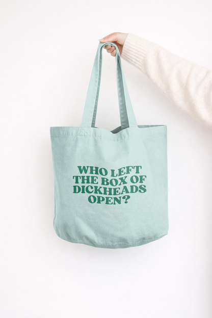 Who Left The Box Of Dickheads Open? | Tote Bag