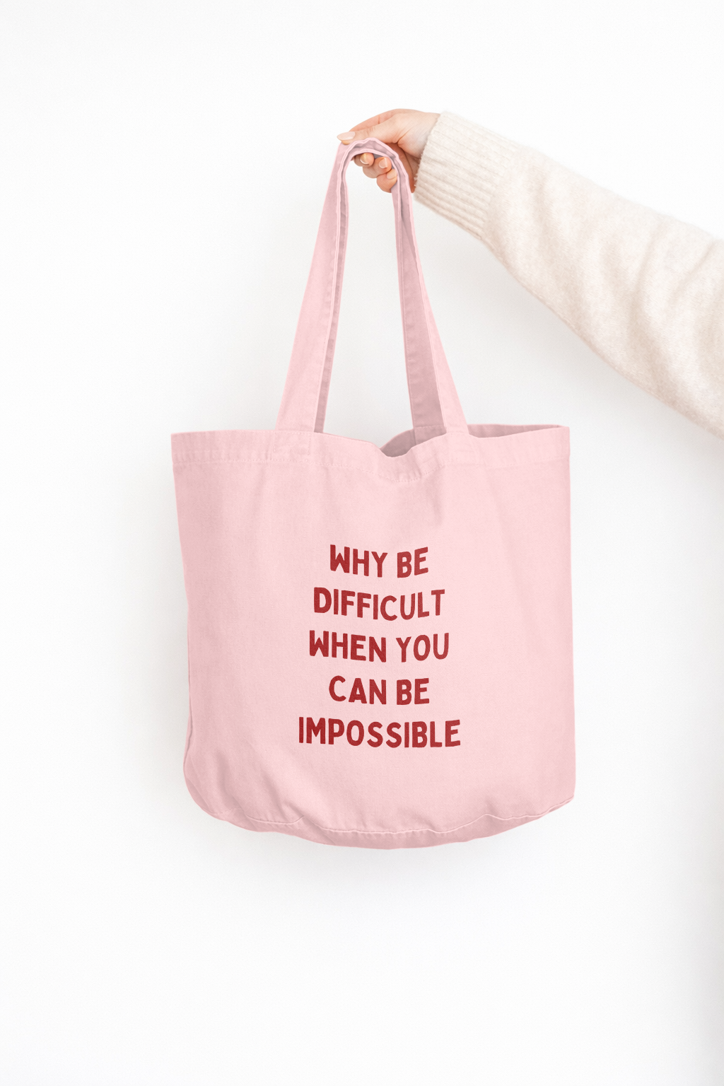 Why Be Difficult When You Can Be Impossible | Tote Bag