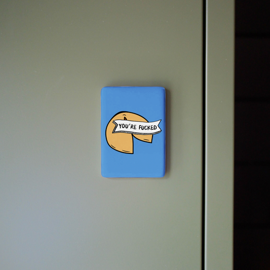 You're Fucked | Ceramic Magnet