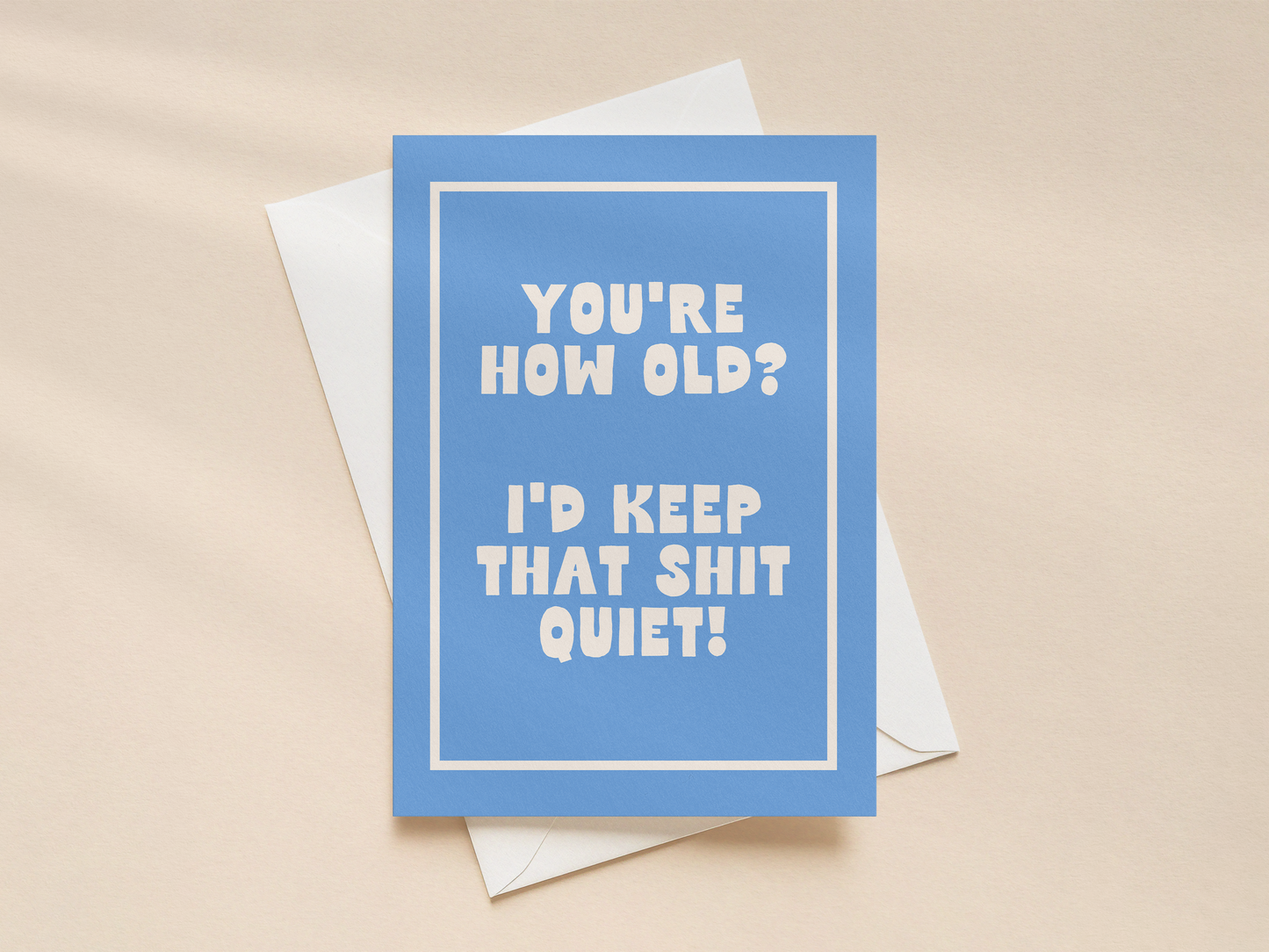You're How Old | Greeting Card