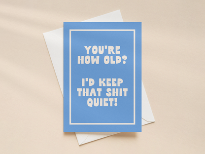 You're How Old | Greeting Card