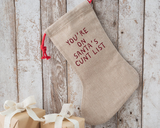 You're On Santa's Cunt List | Christmas Stocking