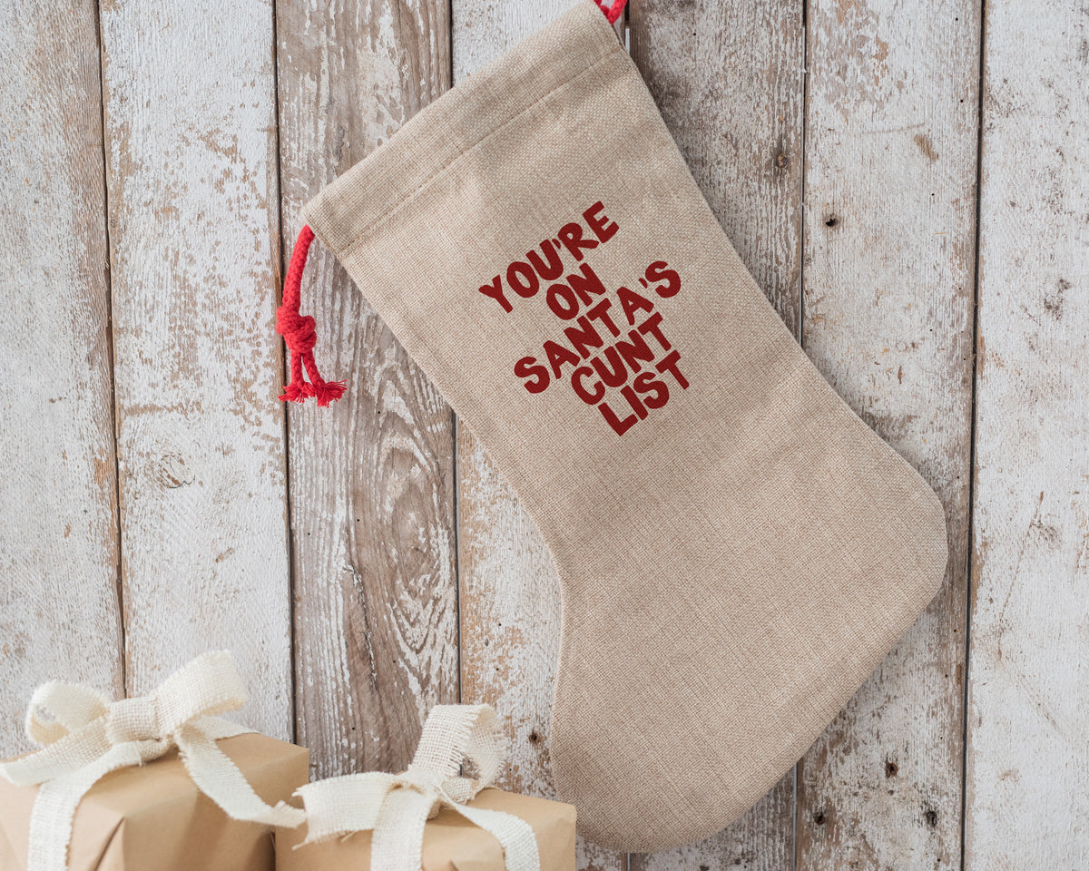 You're On Santa's Cunt List | Christmas Stocking