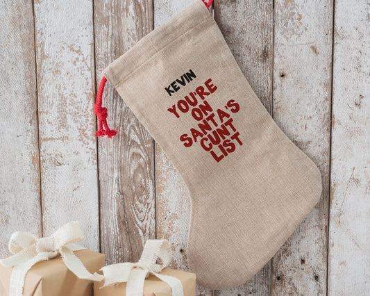 You're On Santa's Cunt List | Personalised | Christmas Stocking