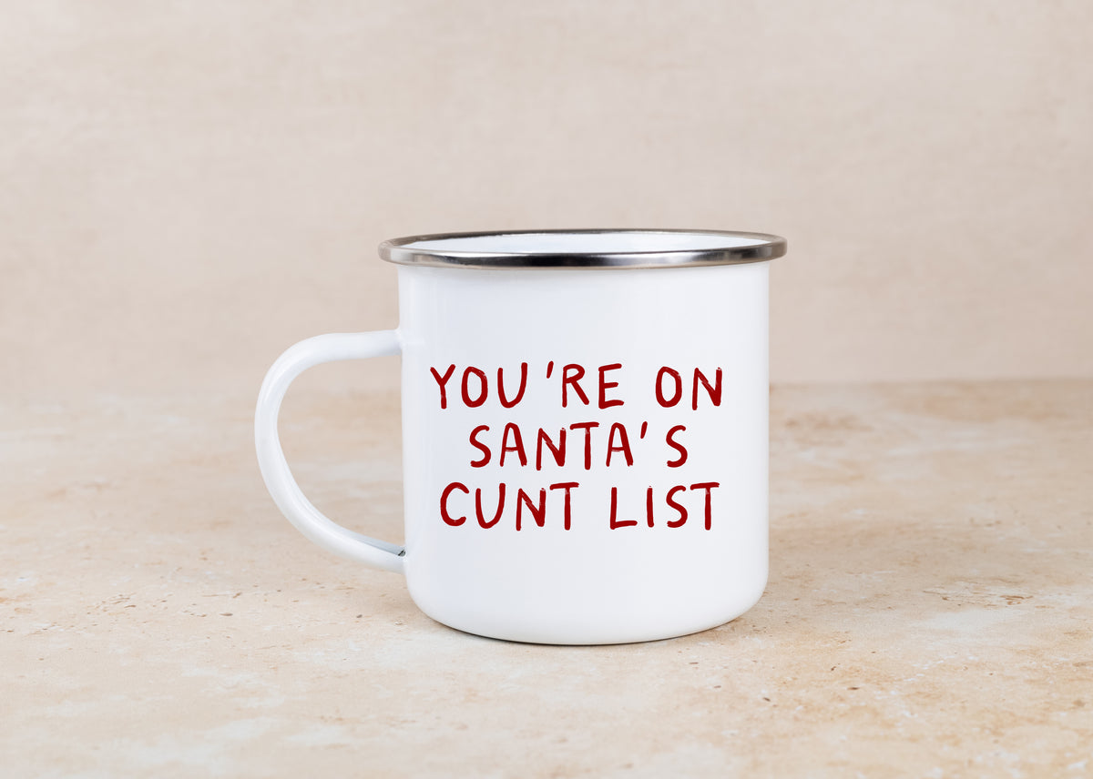 You're On Santa's Cunt List | Christmas Mug