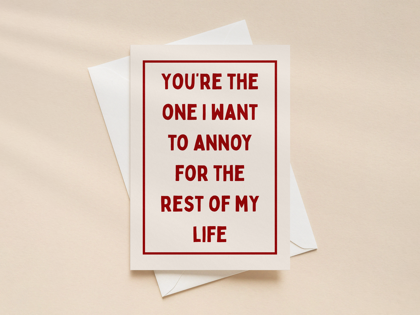 You're The One I Want To Annoy | Greeting Card