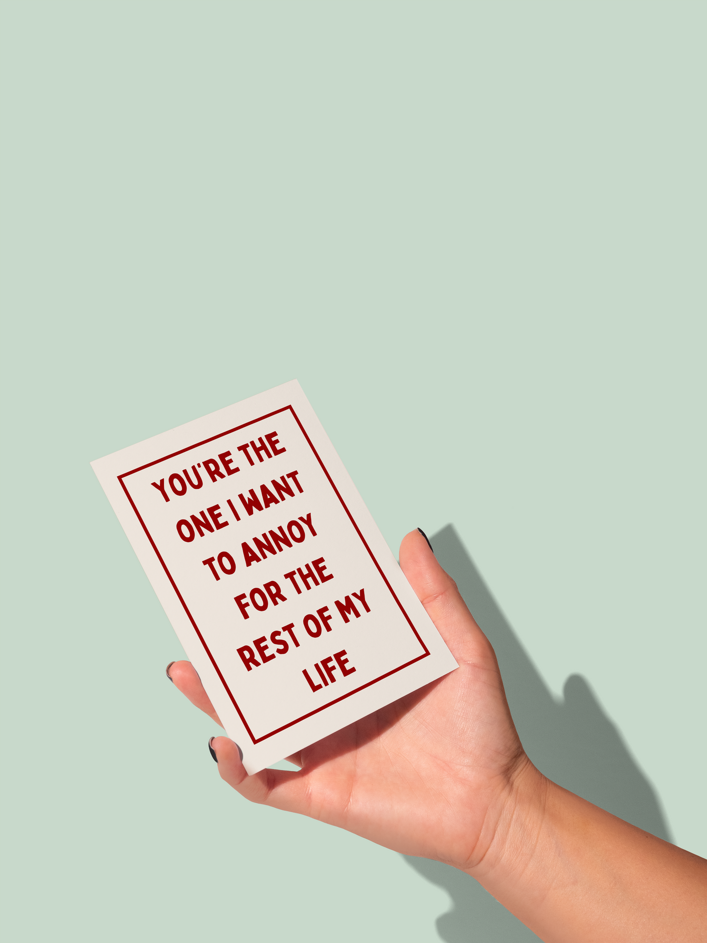 You're The One I Want To Annoy | Greeting Card