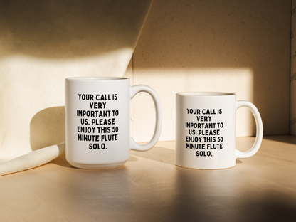 Your Call Is Important To Us | Mug