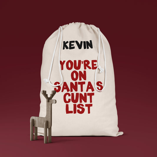 You're On Santa's Cunt List | Personalised | Premium Cotton Christmas Sack