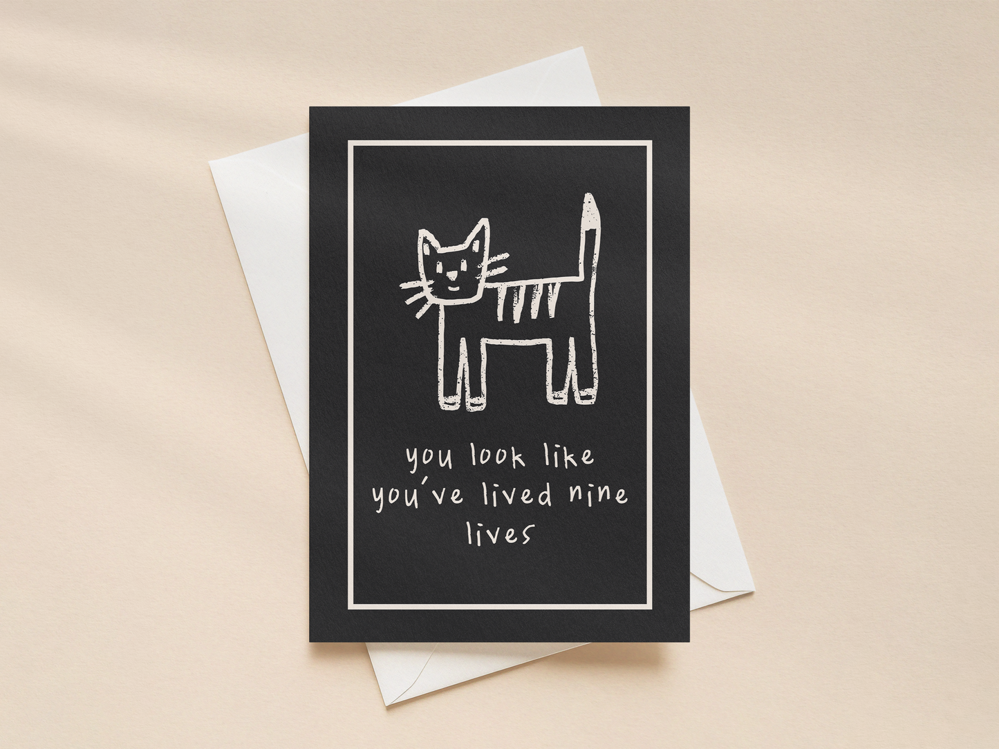 You Look Like You've Lived Nine Lives | Greeting Card