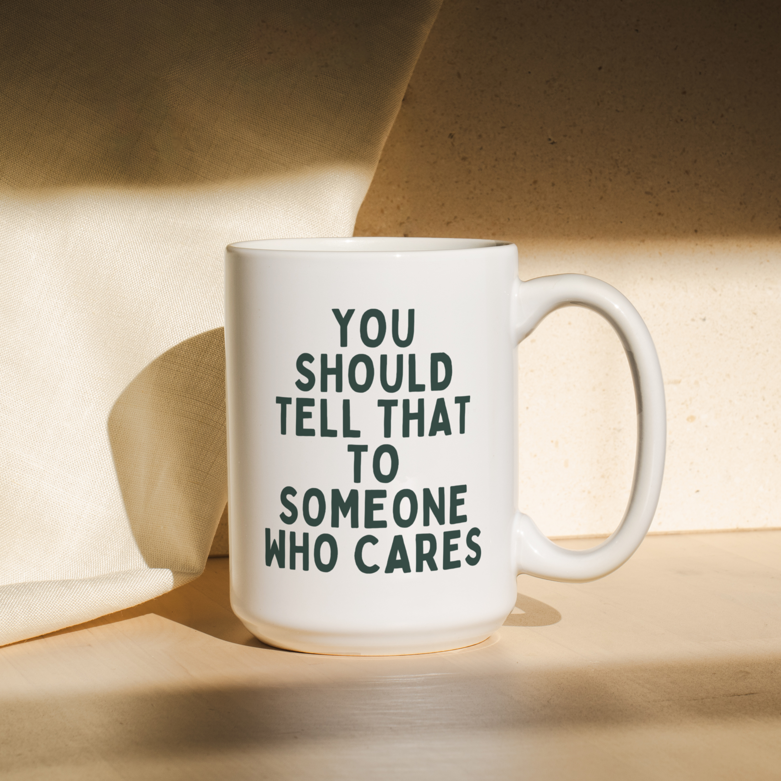 You Should Tell That To Someone Who Cares | Mug
