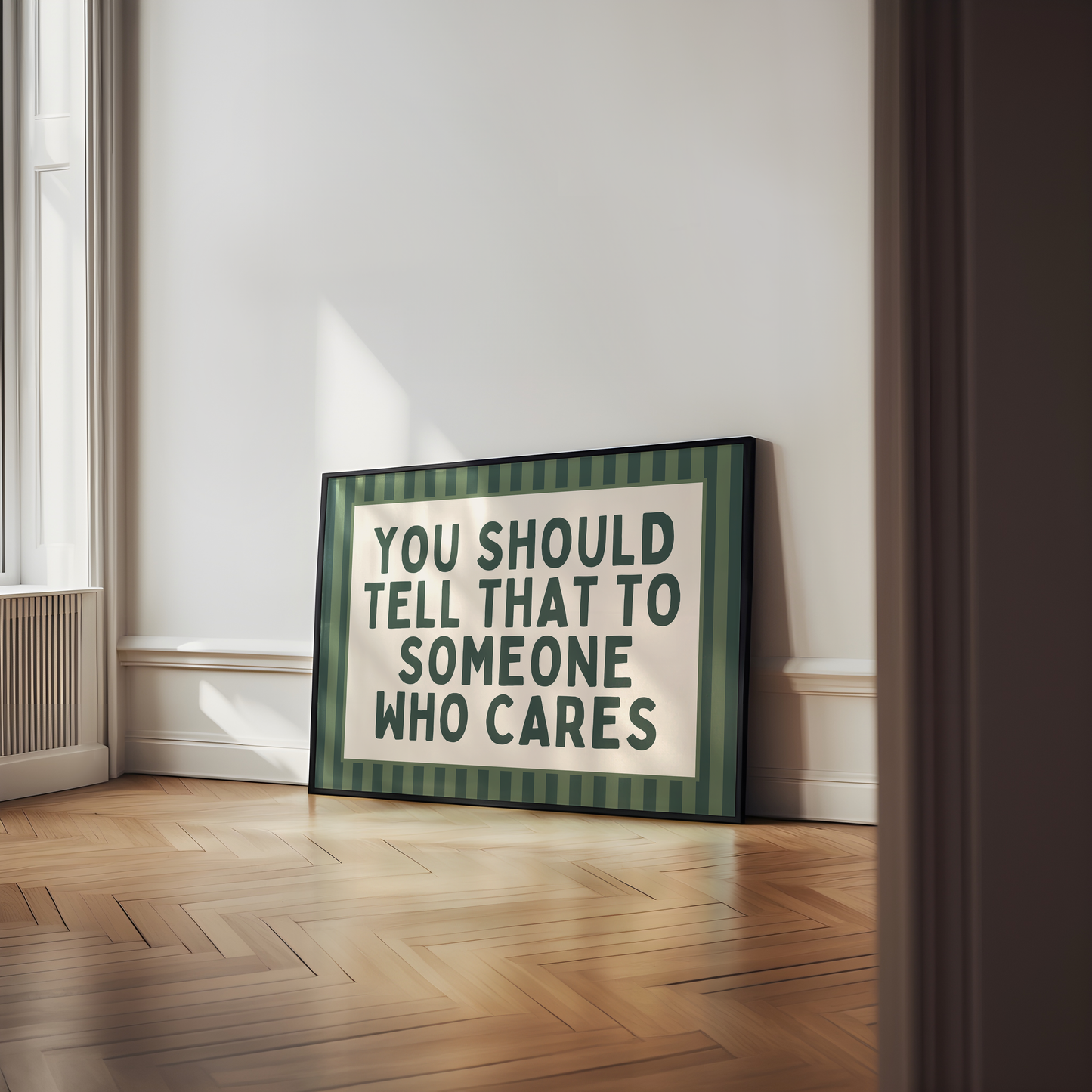 You Should Tell That To Someone Who Cares | Art Print