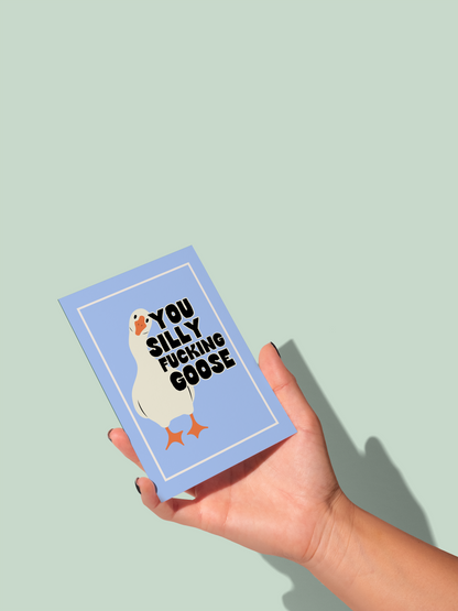 You Silly Fucking Goose | Greeting Card