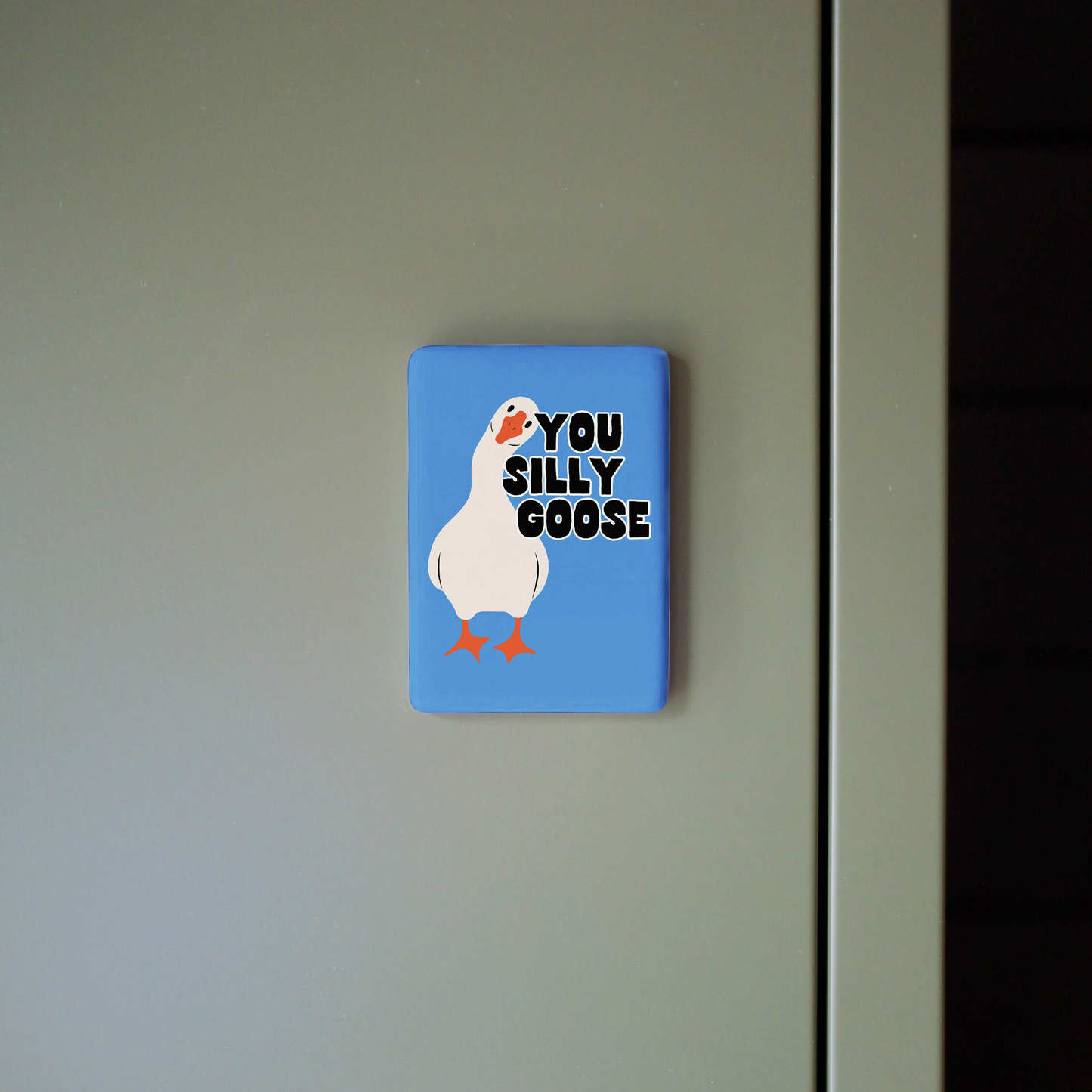 You Silly Goose | Ceramic Magnet