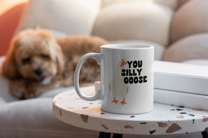 You Silly Goose | Mug