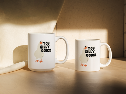 You Silly Goose | Mug