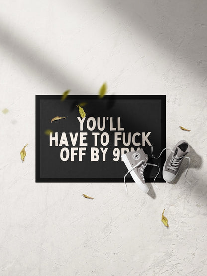 You'll Have To Fuck Off By 9pm | Cream and Charcoal | Indoor Door Mat