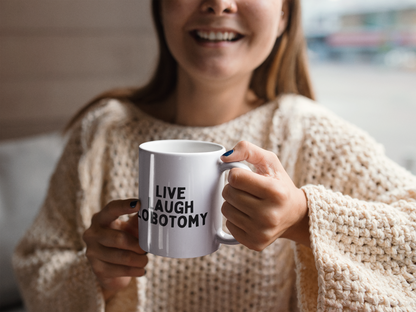 Live Laugh Lobotomy | Black | Ceramic Mug