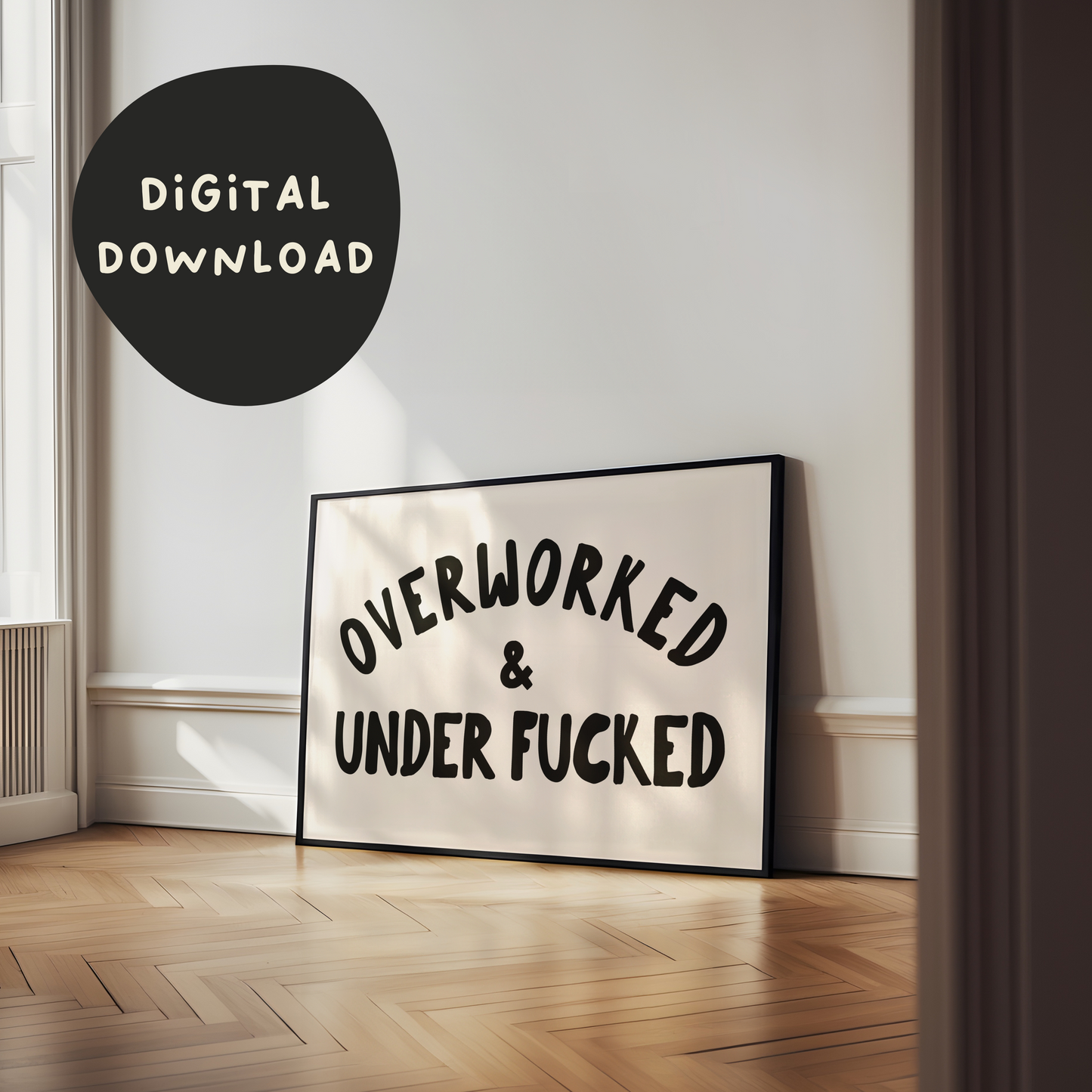 Digital Download |  Overworked & Under Fucked | Black and Cream