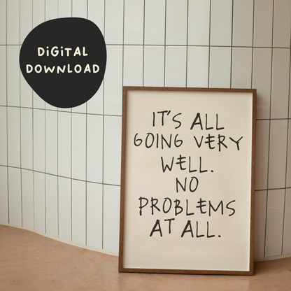 Digital Download | It's All Going Very Well. No Problems At All | Black and Cream