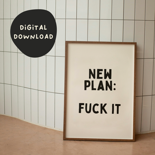 Digital Download | New Plan: Fuck It | Black and Cream