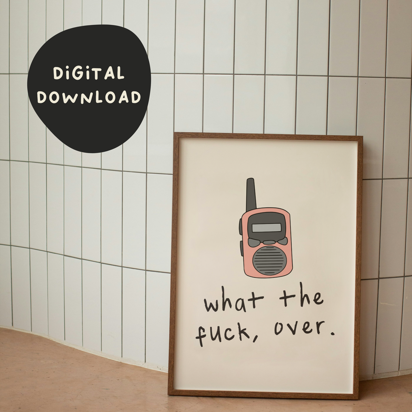 Digital Download | What The Fuck, Over | Walkie Talkie | Pink and Cream