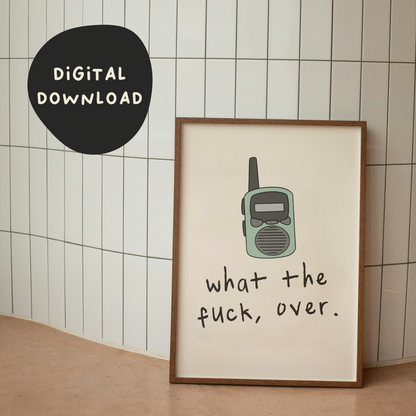 Digital Download | What The Fuck, Over | Walkie Talkie | Seafoam and Cream