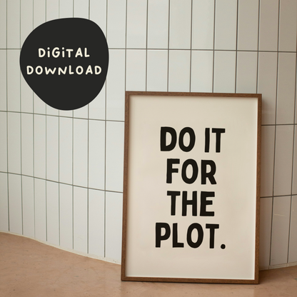 Digital Download | Do It For The Plot | Black and Cream