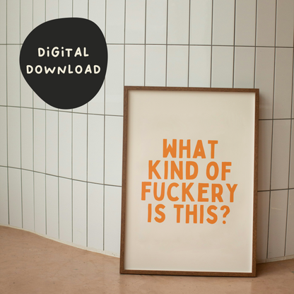 Digital Download | What Kind Of Fuckery Is This | Orange and Cream