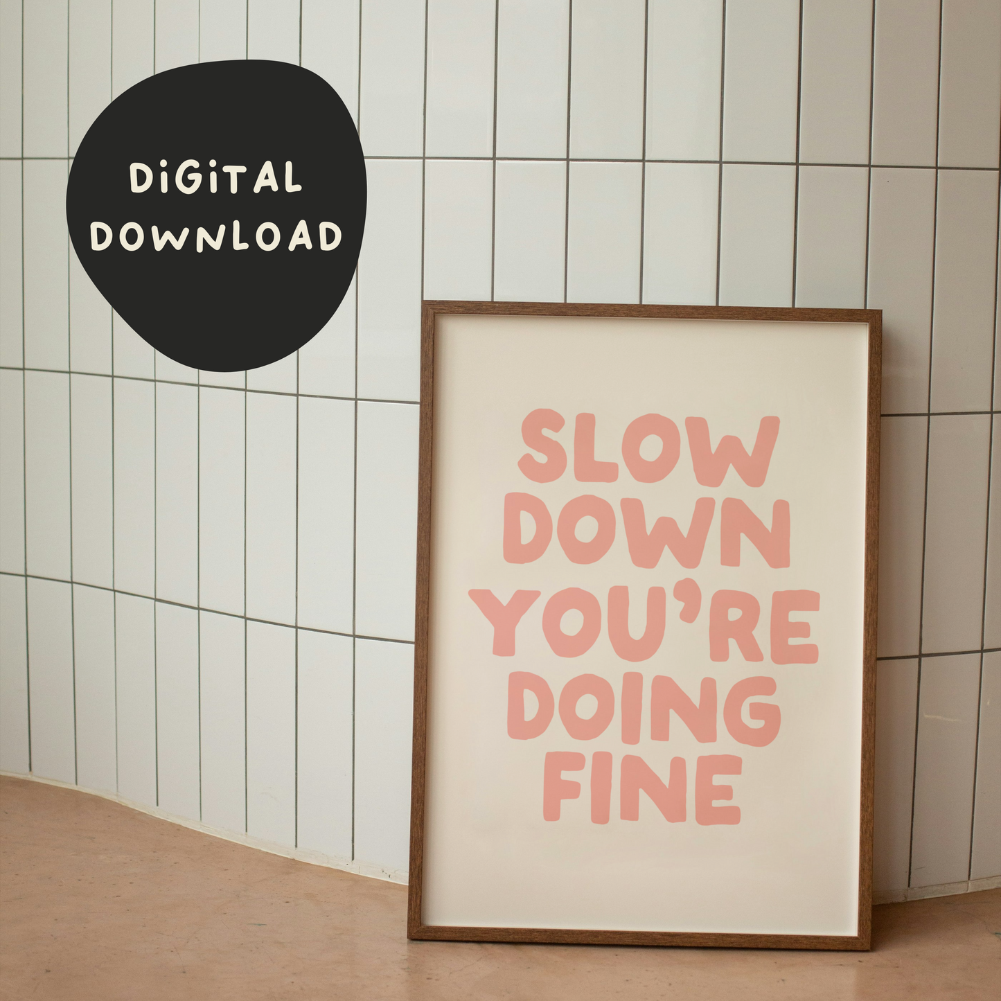 Digital Download | Slow Down You're Doing Fine | Pink and Cream