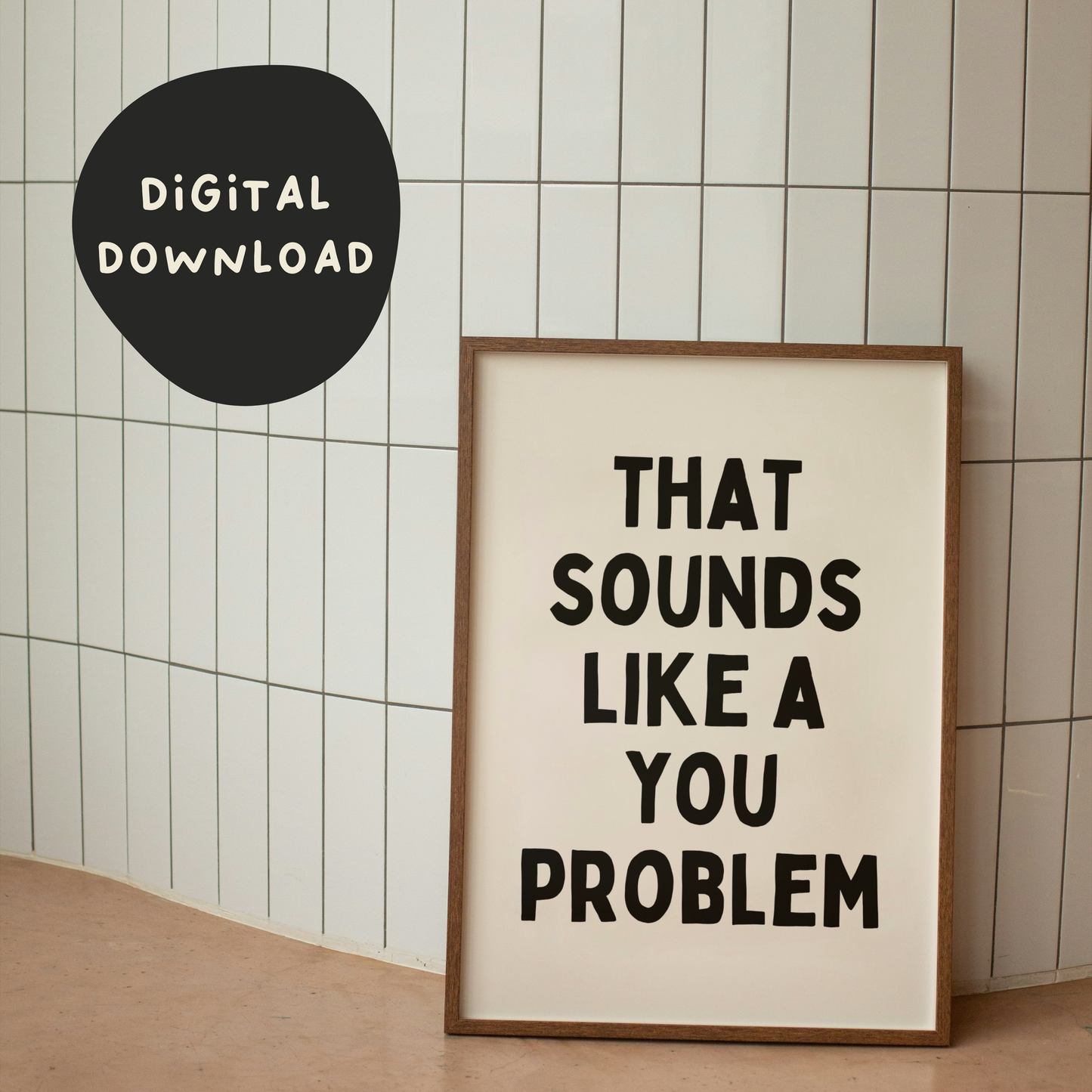 Digital Download | That Sounds Like A You Problem | Bold | Black and Cream