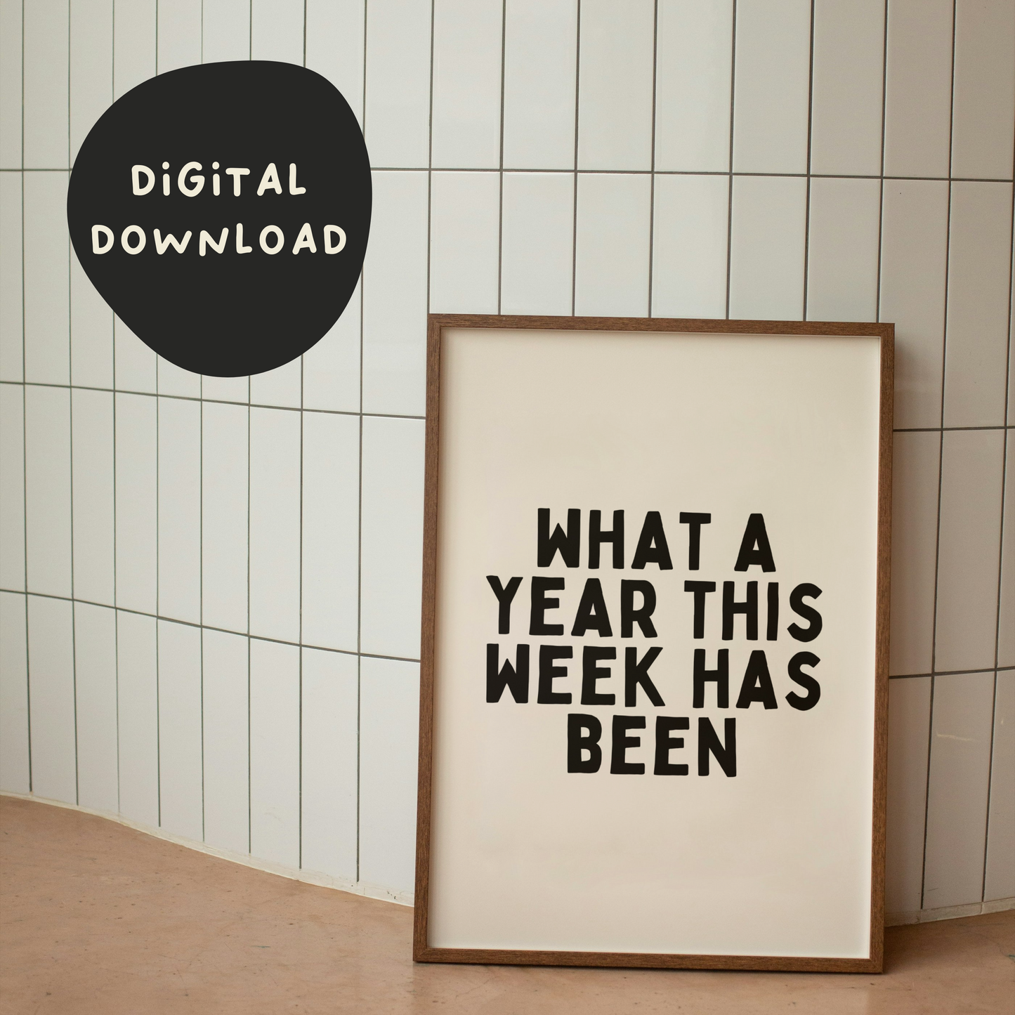 Digital Download | What A Year This Week Has Been | Black and Cream