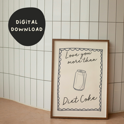 Digital Download | Love You More Than Diet Coke | Grey and Cream