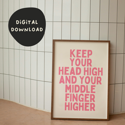 Digital Download | Keep Your Head High And Your Middle Finger Higher | Watermelon and Cream