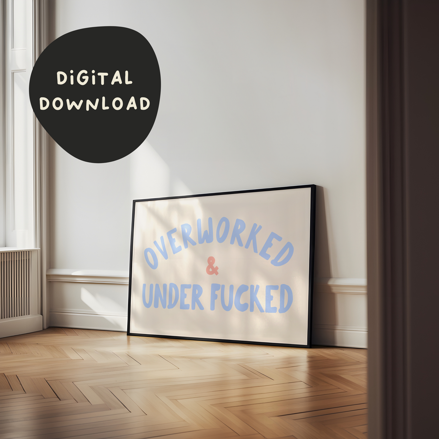 Digital Download |  Overworked & Under Fucked | Cornflower, Peach and Cream