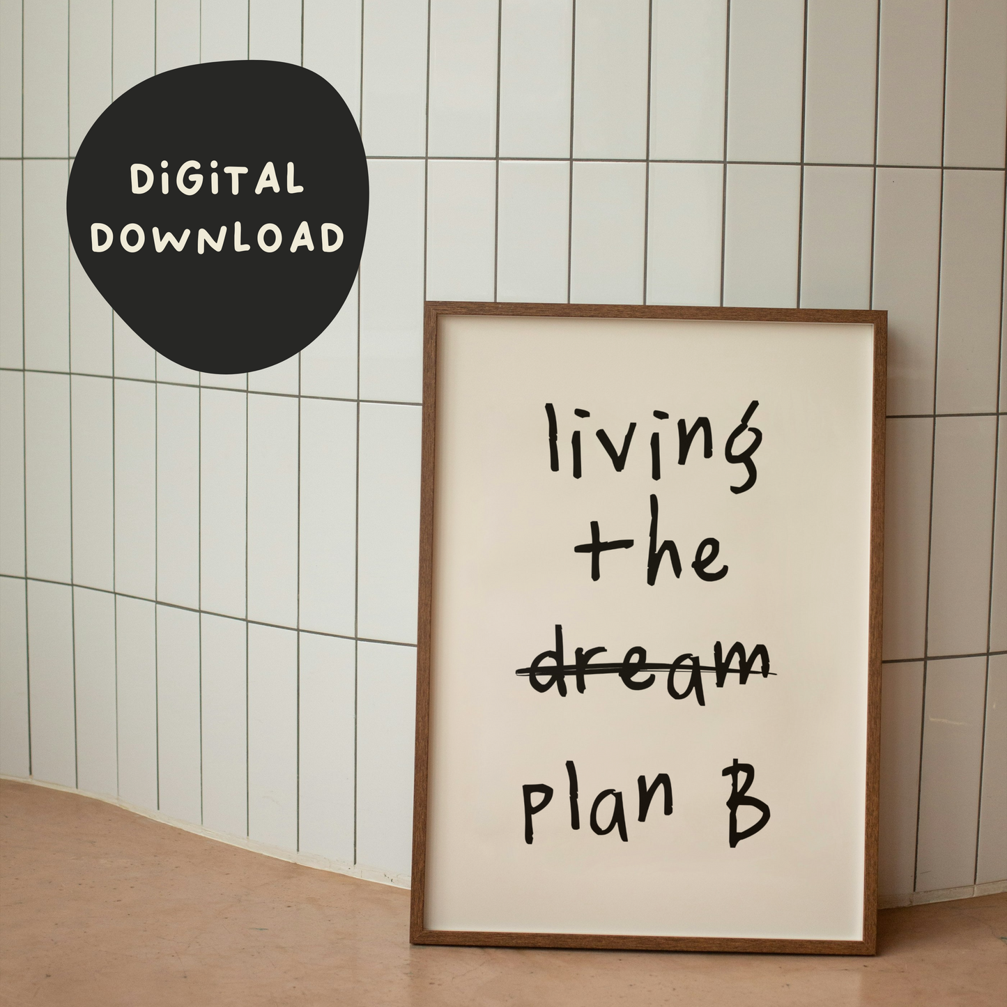 Digital Download |  Living The Plan B | Black and Cream