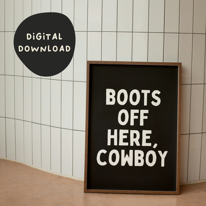 Digital Download |  Boots Off Here, Cowboy | White and Black