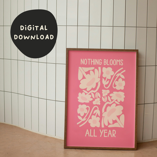 Digital Download | Nothing Blooms All Year | Hot Pink