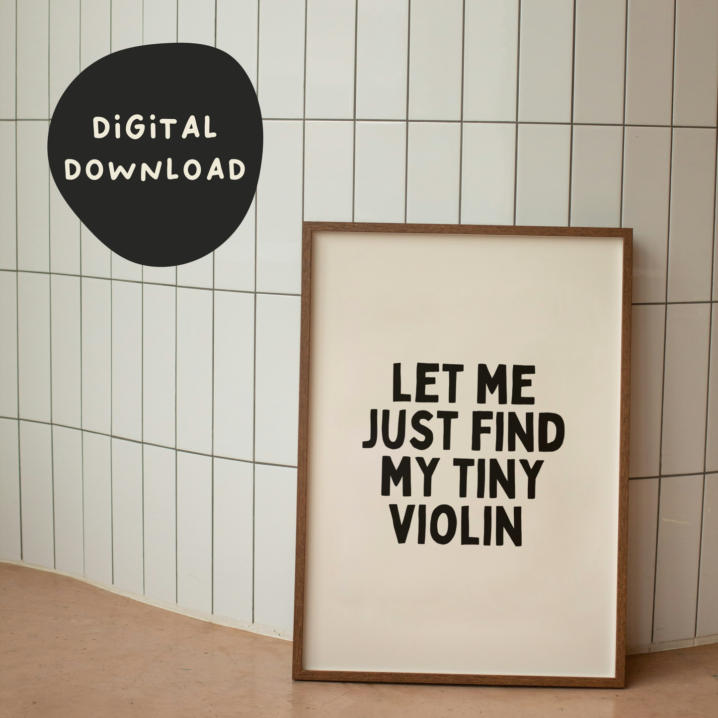 Digital Download |  Let Me Just Find My Tiny Violin | Black and Cream