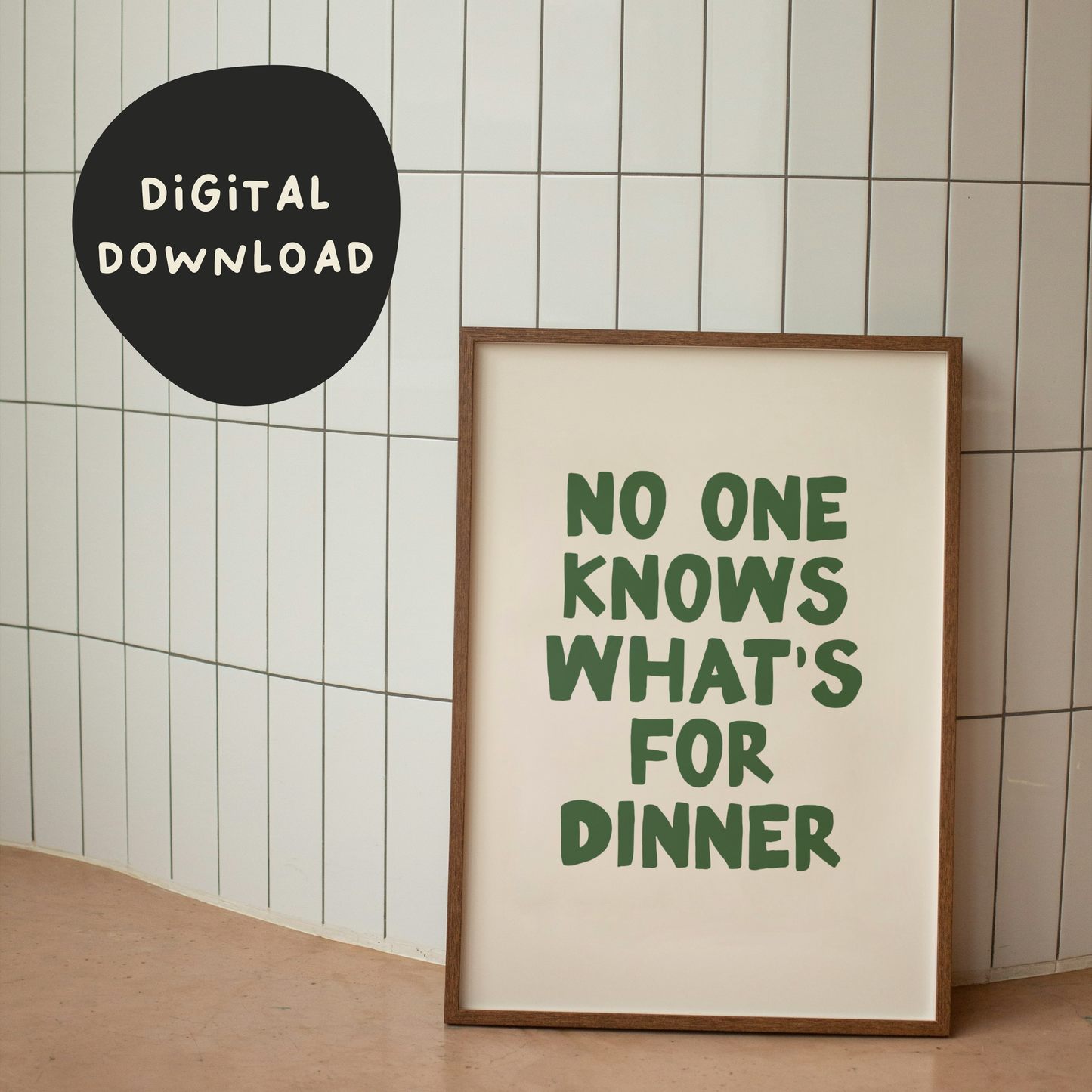 WISDOM & WONDER X HEY WONDER | Digital Download | No One Knows What's For Dinner | Hunter Green and Cream