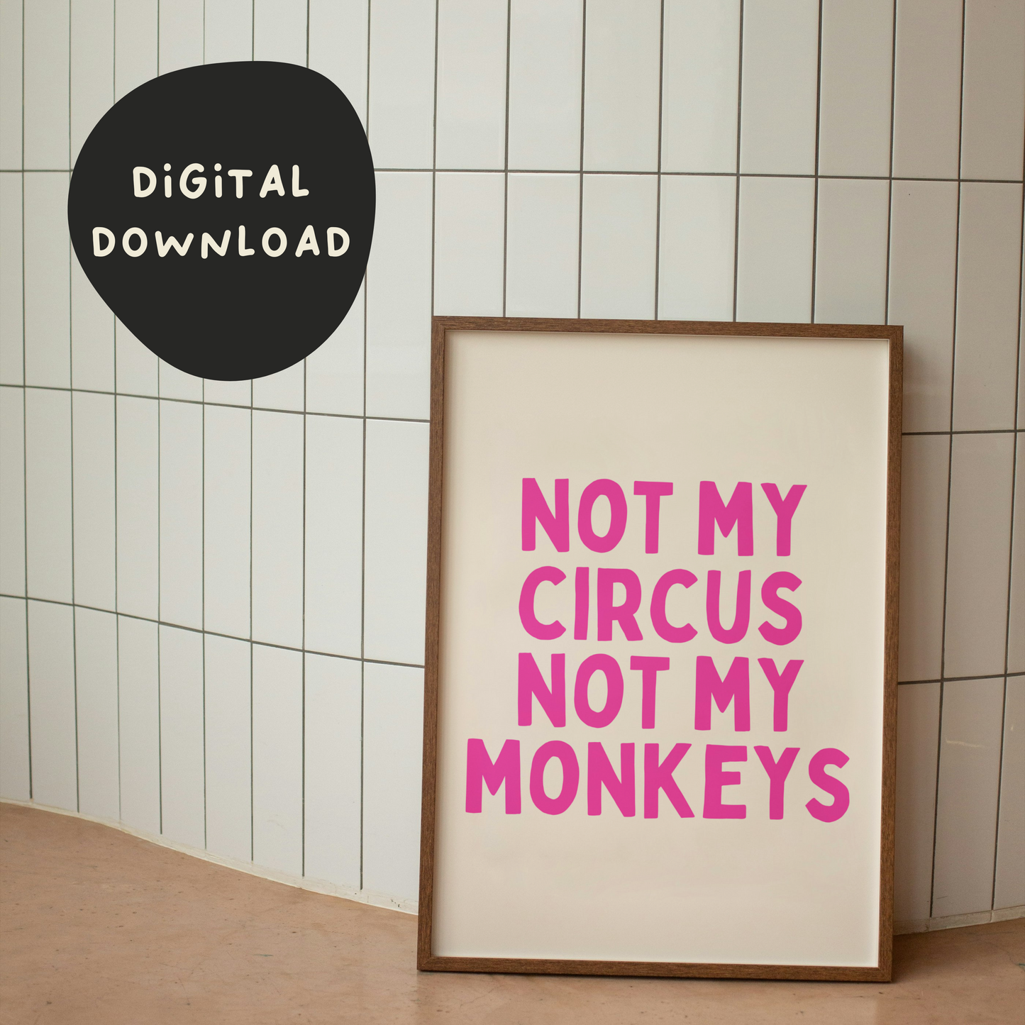 Digital Download |  Not My Circus Not My Monkeys | Hot Pink and Cream