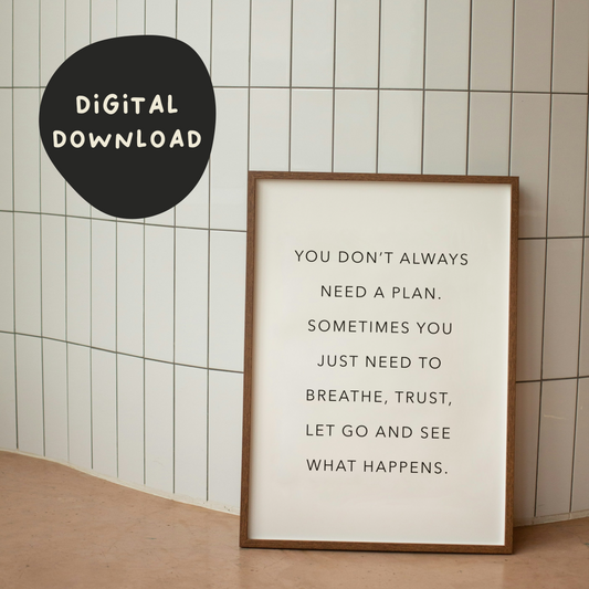 Digital Download | You Don't Always Need A Plan | Black and White