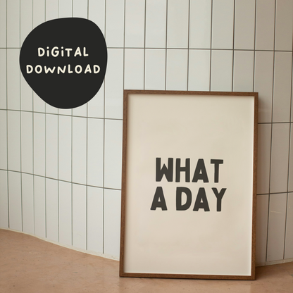 Digital Download |  What A Day | Charcoal and Cream