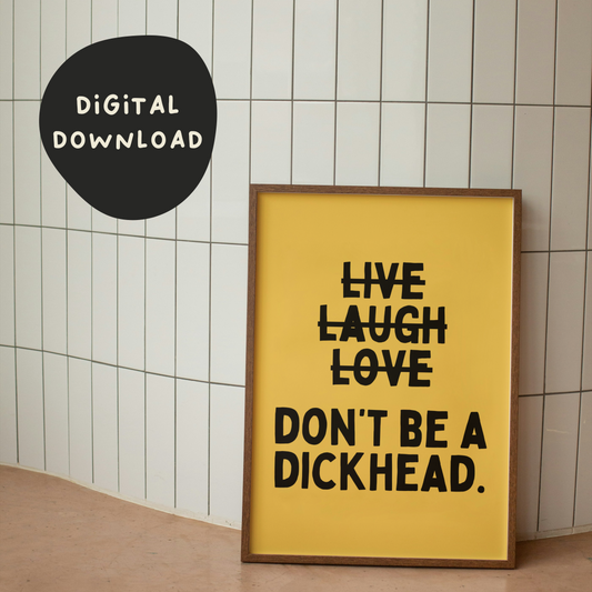 Digital Download |  Don't Be A Dickhead | Black and Yellow