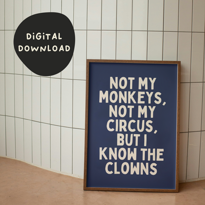 Digital Download |  Not My Monkeys, Not My Circus, But I Know The Clowns | Cream and Navy