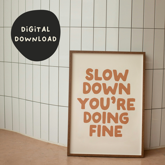 Digital Download | Slow Down You're Doing Fine | Tan and Cream