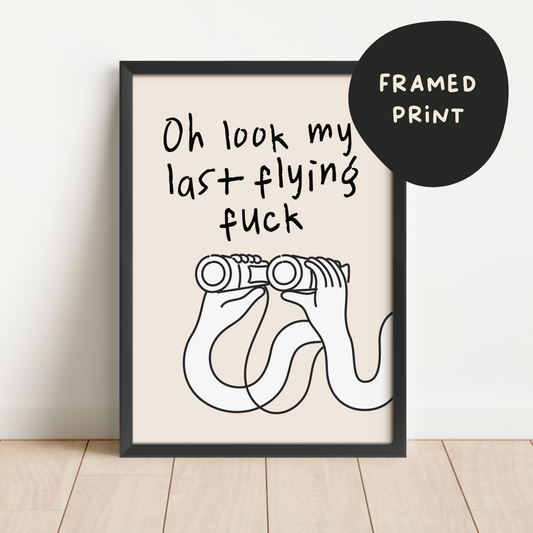 Framed | Oh Look My Last Flying Fuck | Black and Cream | Art Print