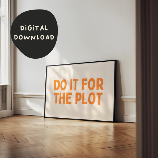 Digital Download |  Do It For The Plot | Landscape | Orange and Cream