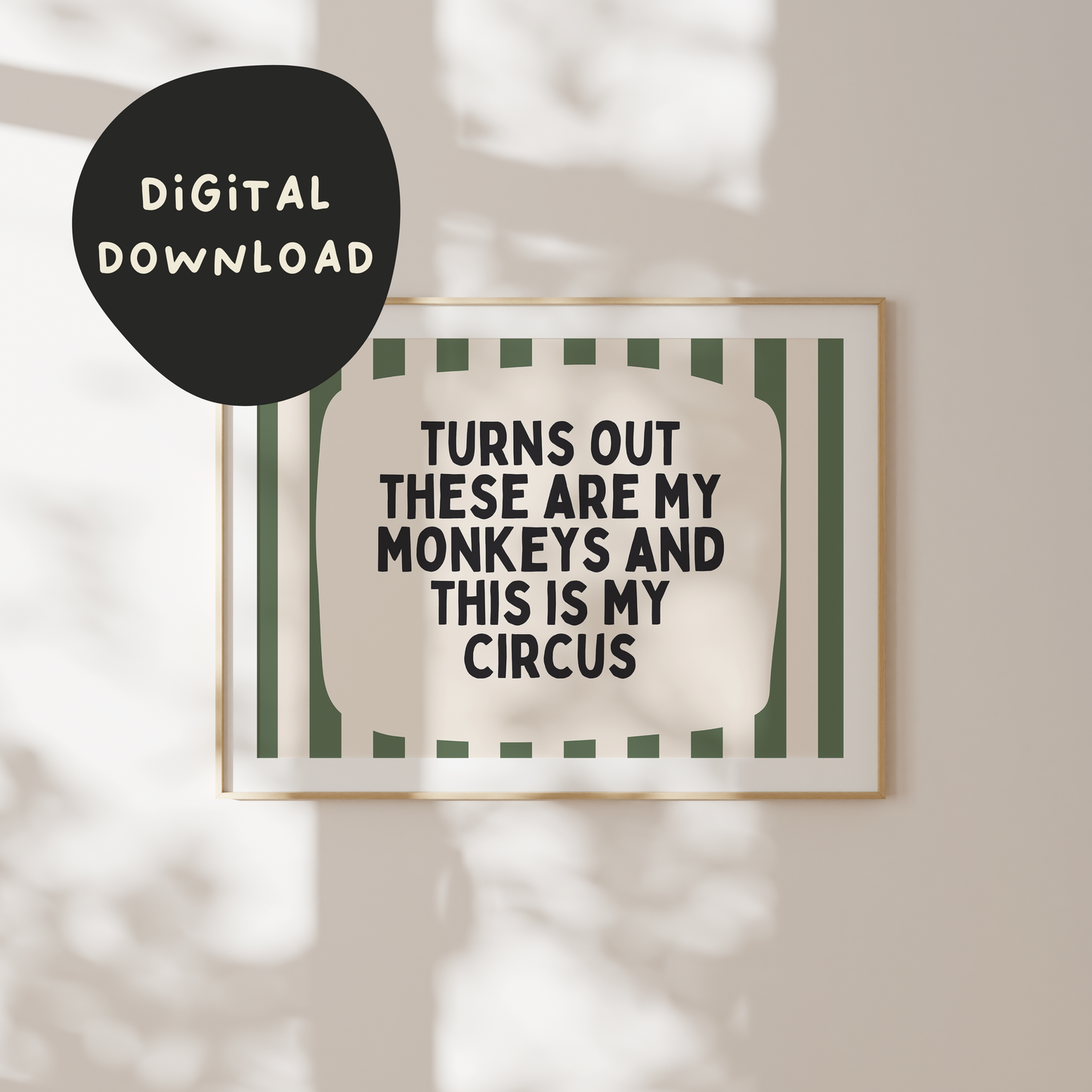 Digital Download | Turns Out These Are My Monkeys | Landscape | Olive Green and Cream Stripe