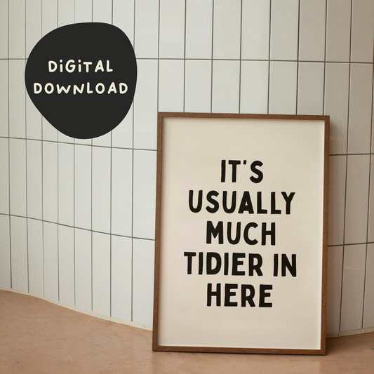 WISDOM & WONDER X HEY WONDER | Digital Download | It's Usually Much Tidier In Here | Black and Cream